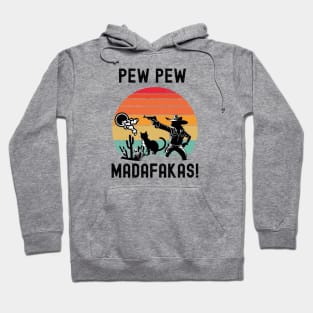 Pew Pew Madafakas Hoodie